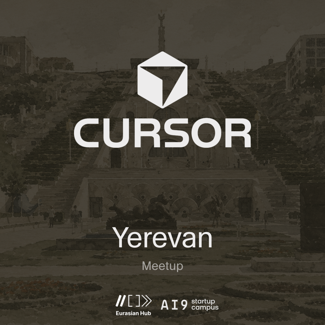 Cursor Meetup: Yerevan