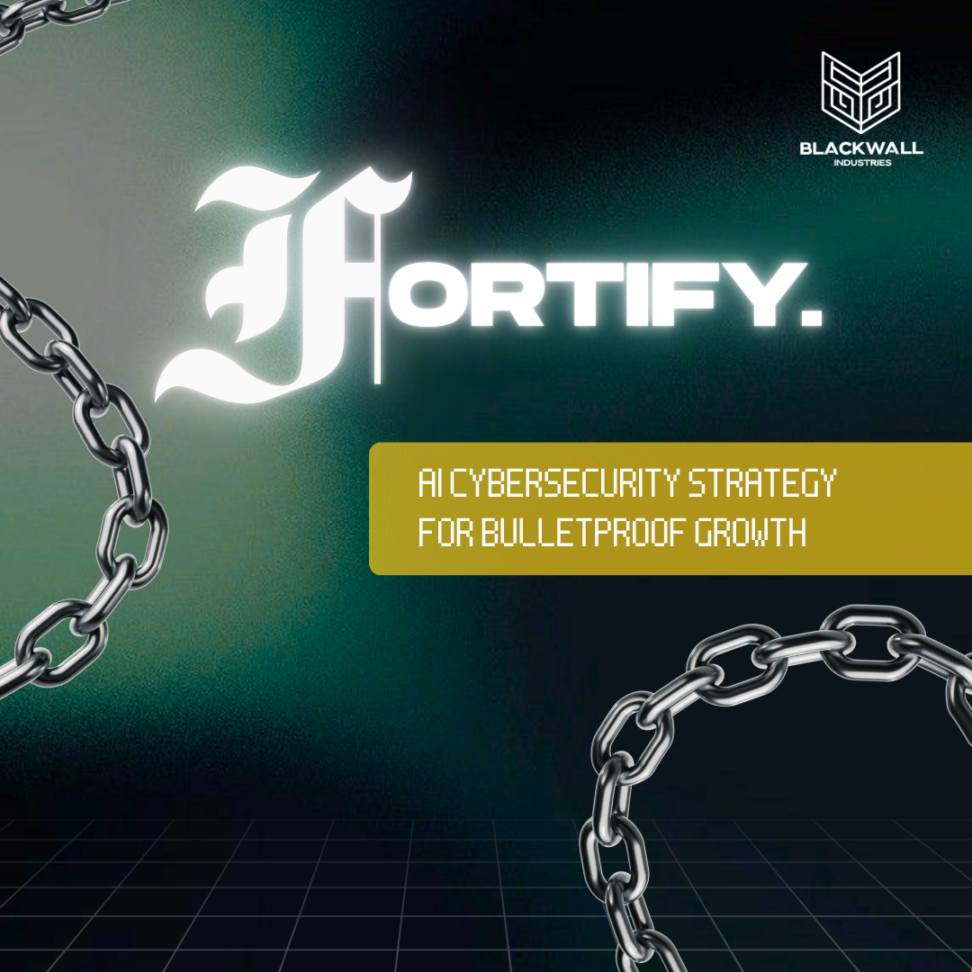 FORTIFY: AI Cybersecurity Strategy for Bulletproof Growth