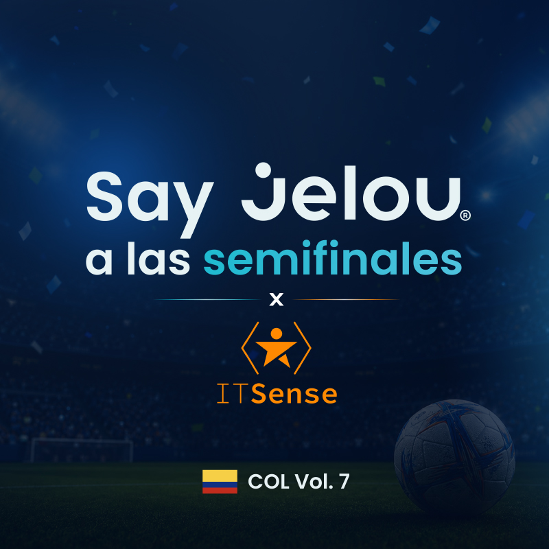 Say Jelou a las semifinales x IT Sense