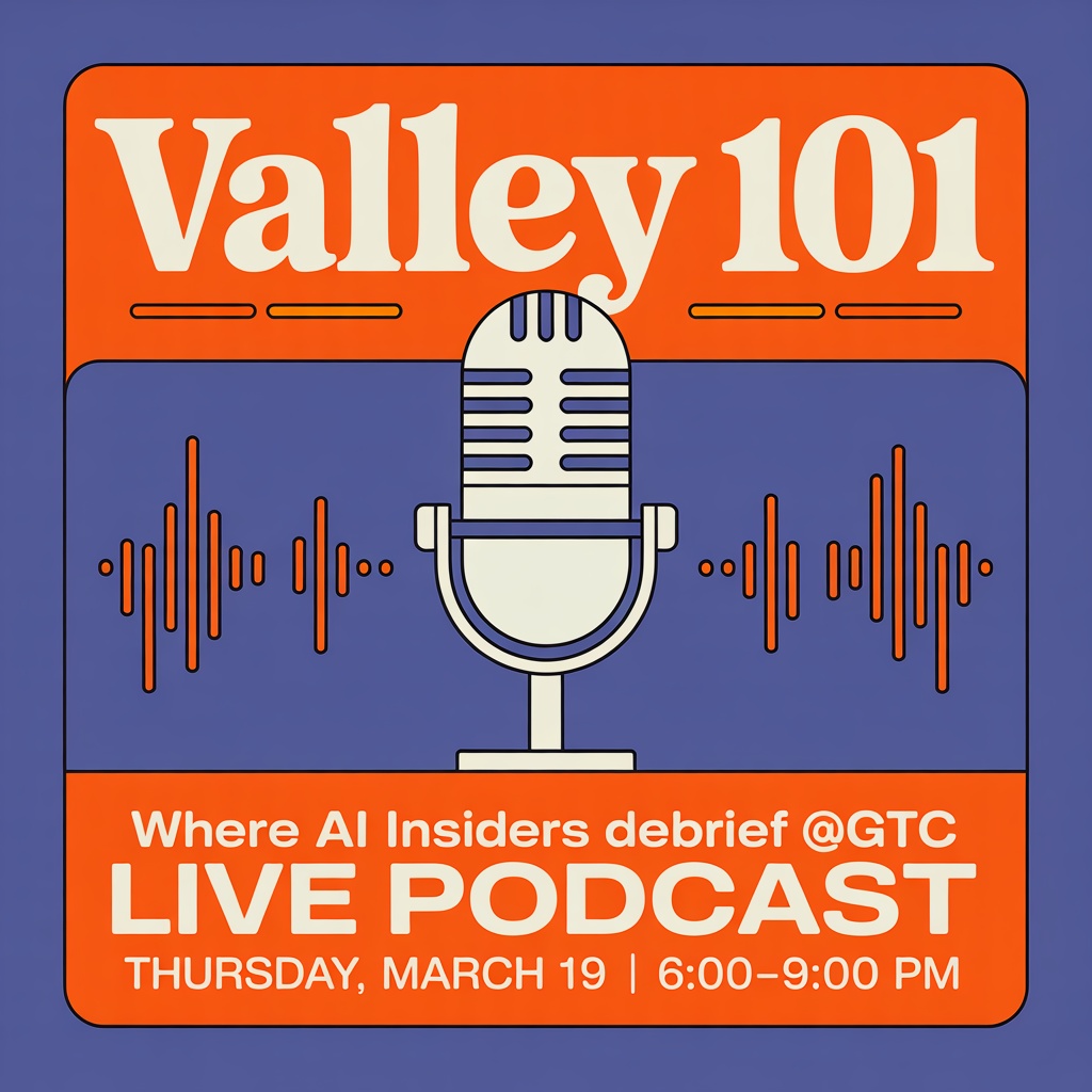 🎙️Valley 101 Live Podcast | Where AI Insiders Debrief @GTC | Mountain ...